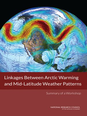 cover image of Linkages Between Arctic Warming and Mid-Latitude Weather Patterns